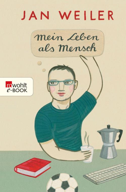 Cover of the book Mein Leben als Mensch by Jan Weiler, Rowohlt E-Book