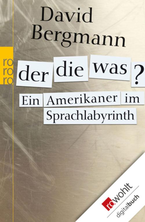 Cover of the book Der, die, was? by David Bergmann, Rowohlt E-Book