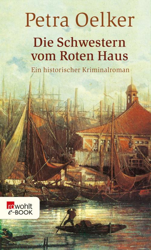 Cover of the book Die Schwestern vom Roten Haus by Petra Oelker, Rowohlt E-Book