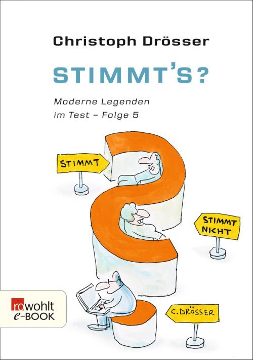 Cover of the book Stimmt's? Moderne Legenden im Test 5 by Christoph Drösser, Rowohlt E-Book