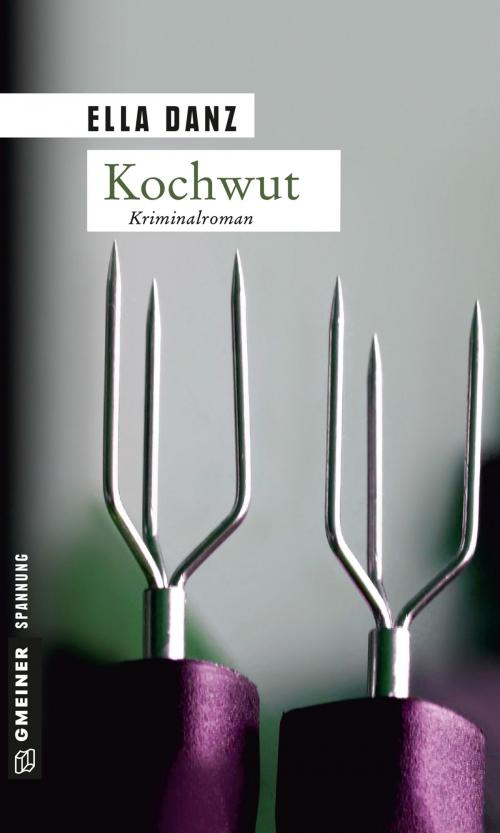 Cover of the book Kochwut by Ella Danz, GMEINER