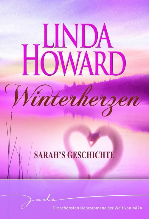 Cover of the book Winterherzen: Sarah`s Geschichte by Linda Howard, MIRA Taschenbuch
