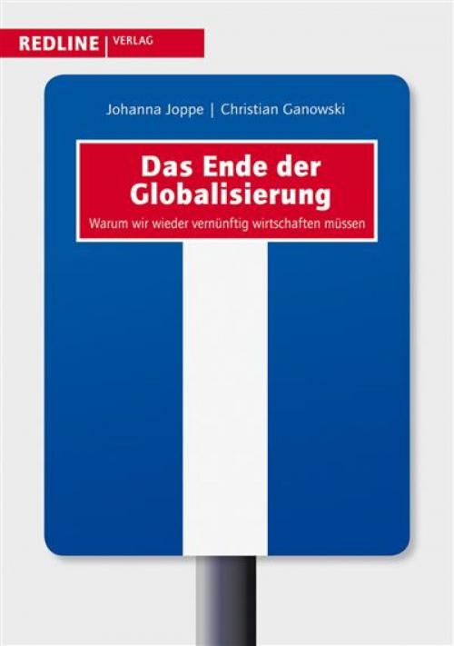 Cover of the book Das Ende der Globalisierung by Christian Ganowski, Christian; Joppe Ganowski, Redline Verlag