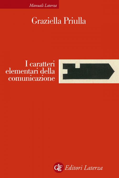 Cover of the book I caratteri elementari della comunicazione by Graziella Priulla, Editori Laterza
