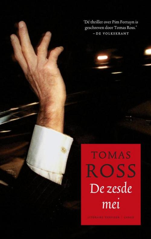 Cover of the book De zesde mei by Tomas Ross, Bezige Bij b.v., Uitgeverij De
