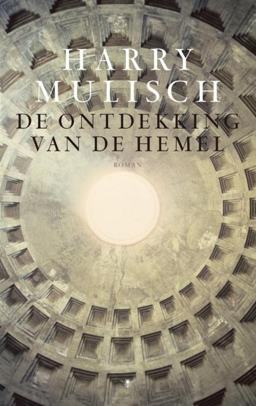 Cover of the book De ontdekking van de hemel by Harry Mulisch, Bezige Bij b.v., Uitgeverij De