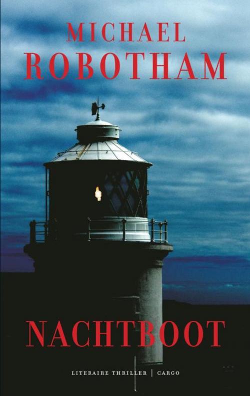 Cover of the book Nachtboot by Michael Robotham, Bezige Bij b.v., Uitgeverij De