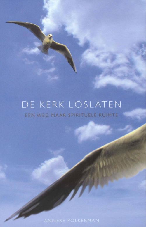 Cover of the book De kerk loslaten by Anneke Polkerman, VBK Media