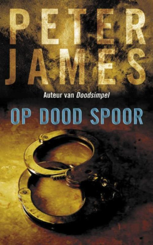 Cover of the book Op dood spoor by Peter James, VBK Media