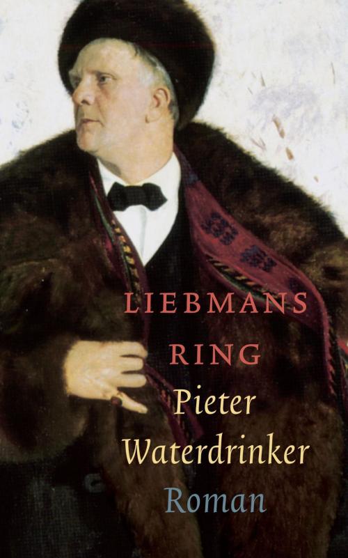 Cover of the book Liebmans ring by Pieter Waterdrinker, Singel Uitgeverijen