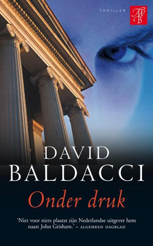 Cover of the book Onder druk by David Baldacci, Bruna Uitgevers B.V., A.W.