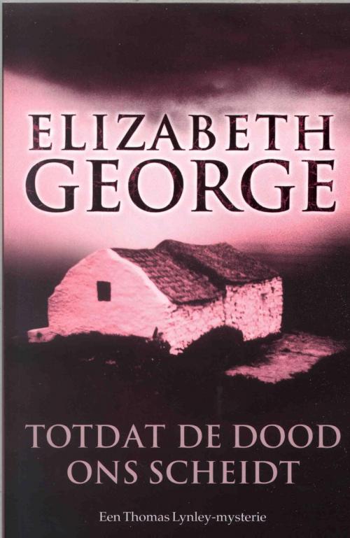 Cover of the book Totdat de dood ons scheidt by Elizabeth George, Bruna Uitgevers B.V., A.W.