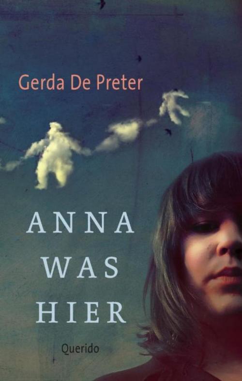 Cover of the book Anna was hier by Gerda de Preter, Singel Uitgeverijen