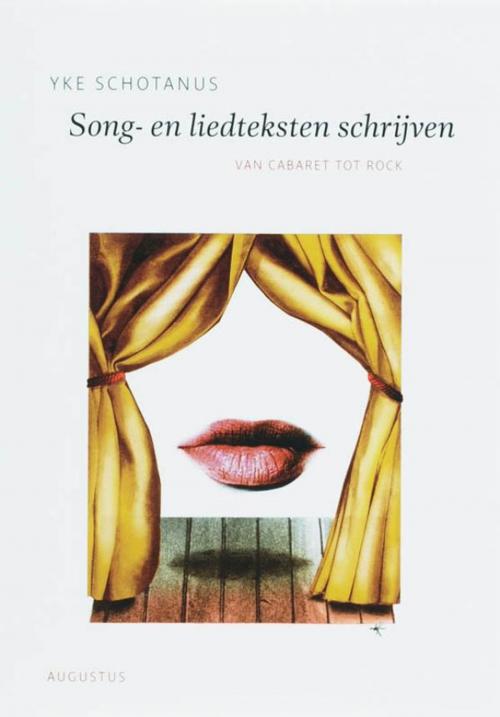 Cover of the book Song- en liedteksten schrijven by Yke Schotanus, Atlas Contact, Uitgeverij