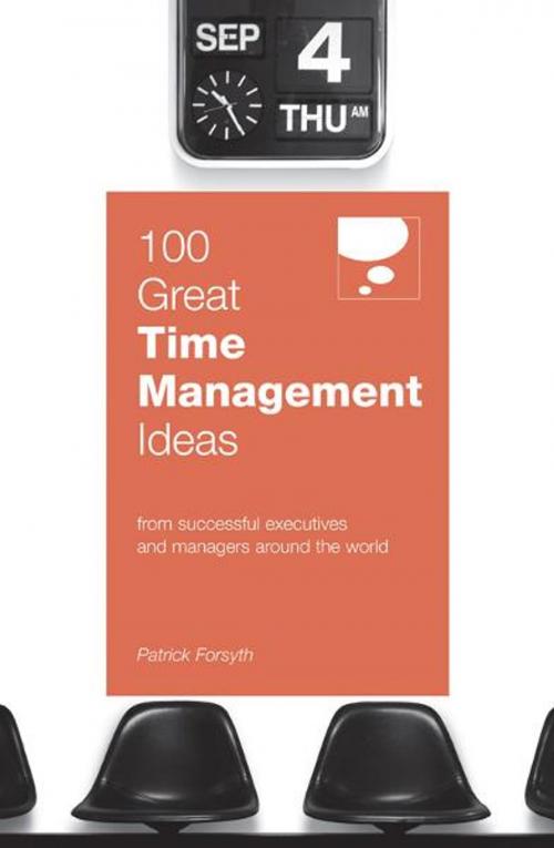 Cover of the book 100 Great Time Management Ideas by Patrick Forsyth, Marshall Cavendish International