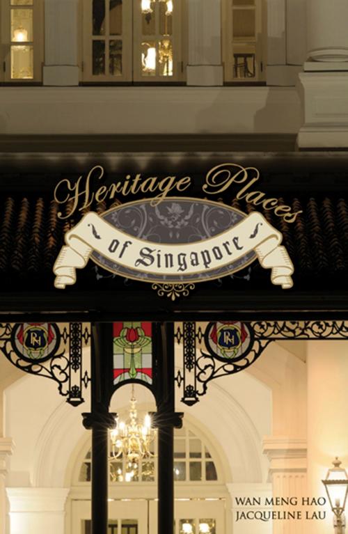 Cover of the book Heritage Places of Singapore by Wan Meng Ho, Marshall Cavendish International