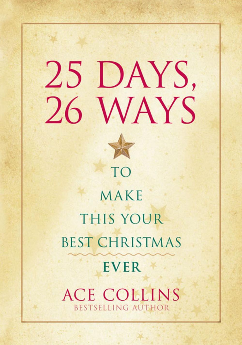 Big bigCover of 25 Days, 26 Ways to Make This Your Best Christmas Ever