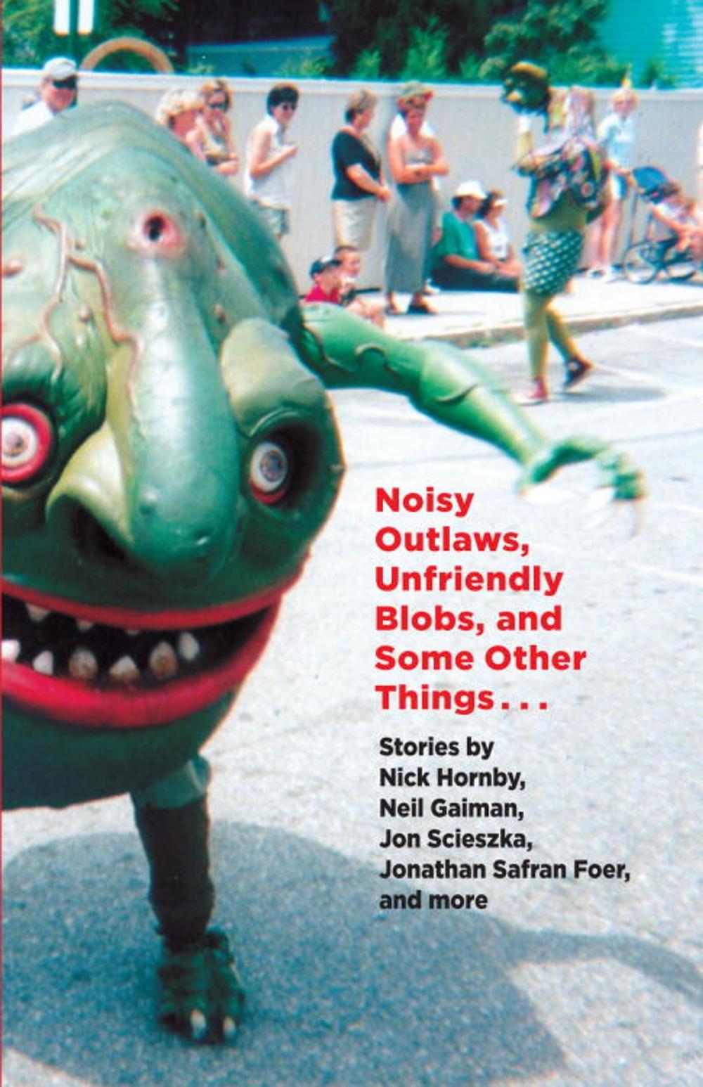 Big bigCover of Noisy Outlaws, Unfriendly Blobs, and Some Other Things That Aren't As Scary