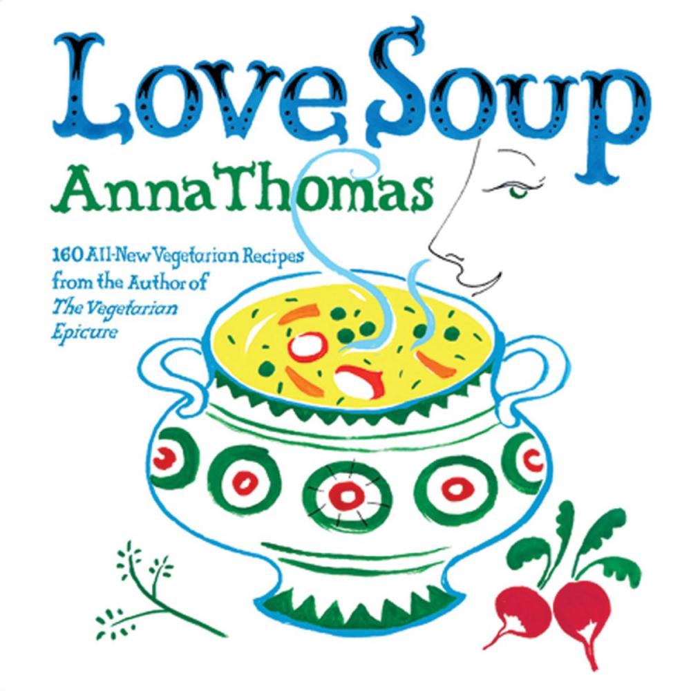 Big bigCover of Love Soup: 160 All-New Vegetarian Recipes from the Author of The Vegetarian Epicure