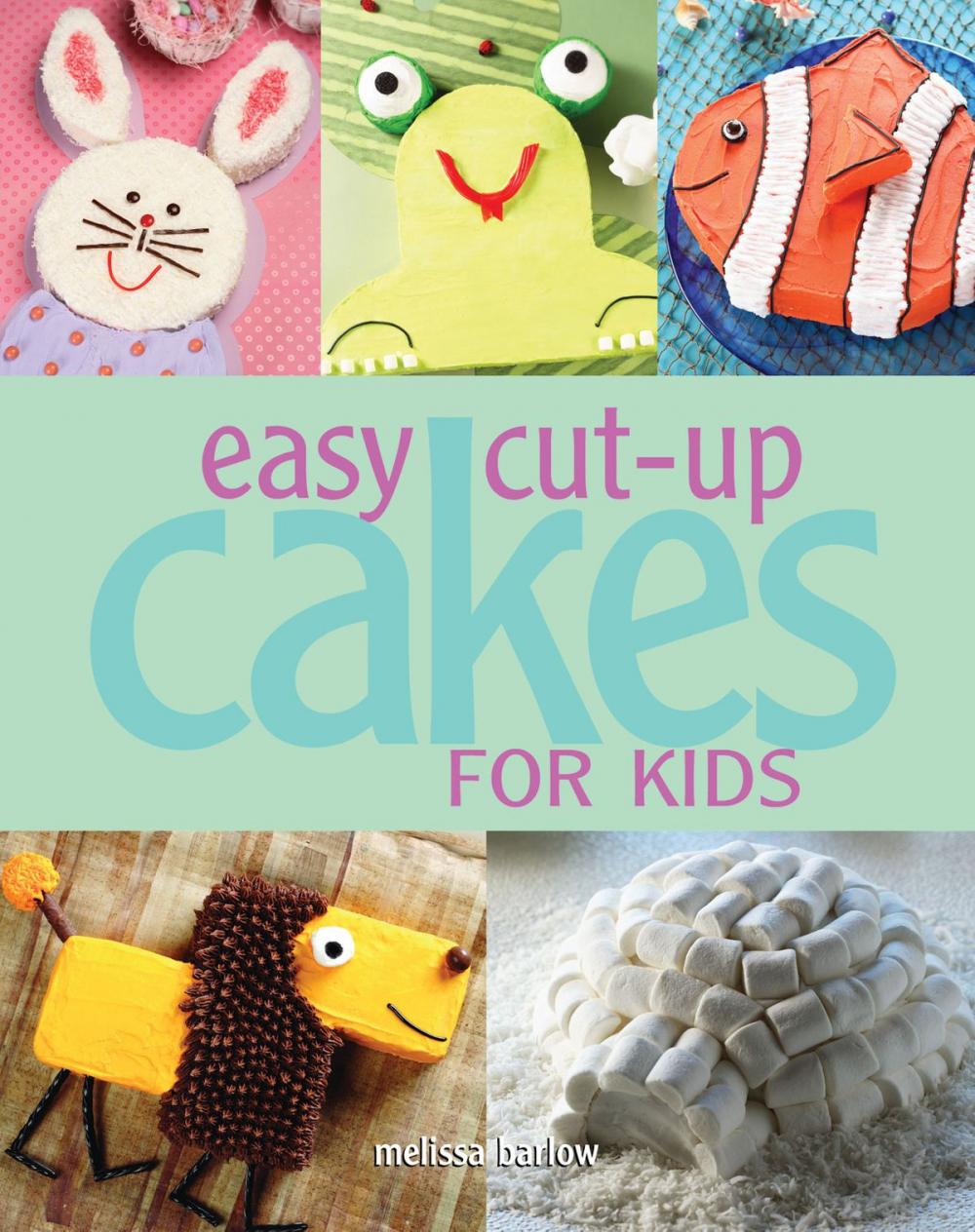 Big bigCover of Easy Cut-up Cakes for Kids