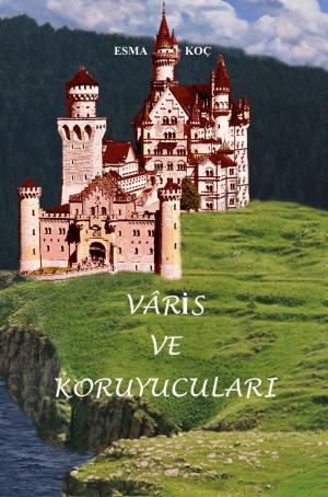 Cover of the book Vâris ve Koruyucuları by Kate Rigby