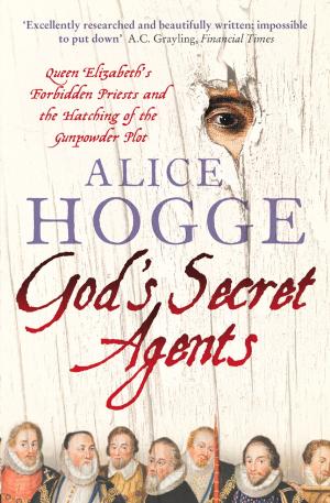 Cover of the book God’s Secret Agents: Queen Elizabeth's Forbidden Priests and the Hatching of the Gunpowder Plot by Eddie Irvine