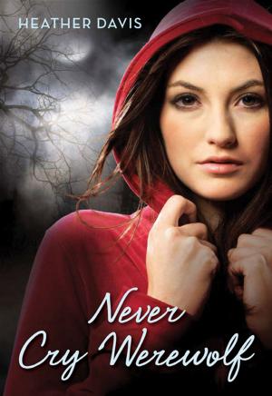 Cover of the book Never Cry Werewolf by Madeleine Holly-Rosing