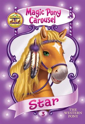 Cover of the book Magic Pony Carousel #3: Star the Western Pony by Garth Nix