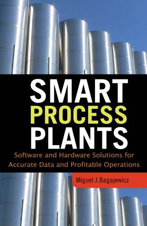 bigCover of the book Smart Process Plants: Software and Hardware Solutions for Accurate Data and Profitable Operations by 