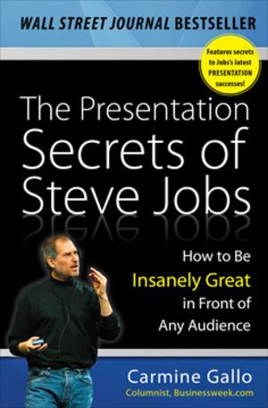 Cover of the book The Presentation Secrets of Steve Jobs: How to Be Insanely Great in Front of Any Audience by Olu Mike Omoasegun