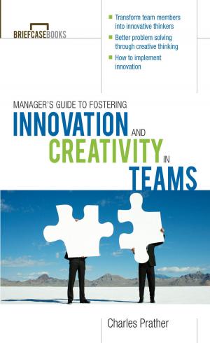 Cover of the book The Manager's Guide to Fostering Innovation and Creativity in Teams by Jon A. Christopherson, David R. Carino, Wayne E. Ferson