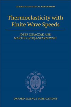 Cover of the book Thermoelasticity with Finite Wave Speeds by Donal Donovan, Antoin E. Murphy