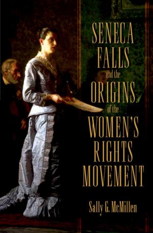 Cover of the book Seneca Falls and the Origins of the Women's Rights Movement by Eric Rebillard