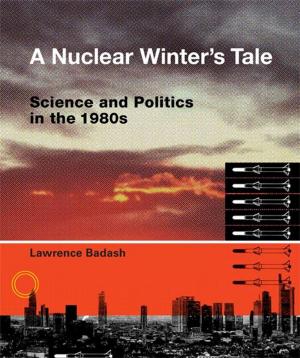 Book cover of A Nuclear Winter's Tale: Science and Politics in the 1980s