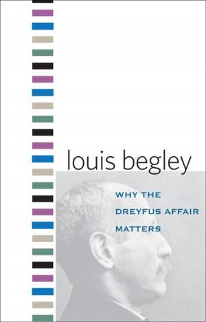 Cover of the book Why the Dreyfus Affair Matters by Professor Joseph William Singer