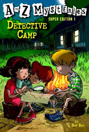 Cover of the book A to Z Mysteries Super Edition 1: Detective Camp by David Lewman