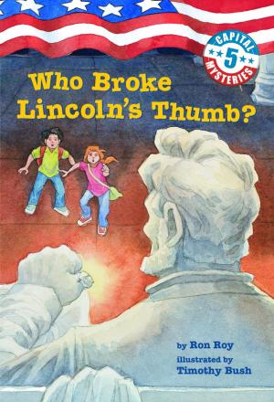 Cover of the book Capital Mysteries #5: Who Broke Lincoln's Thumb? by Gary Paulsen