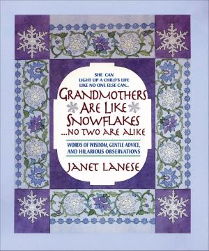 Cover of the book Grandmothers Are Like Snowflakes...No Two Are Alike by Merrill Markoe