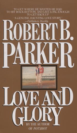 Cover of the book Love and Glory by Richard Cohen
