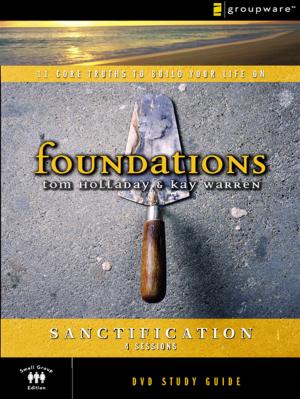 Cover of the book The Sanctification Study Guide by Kay Warren, Tom Holladay