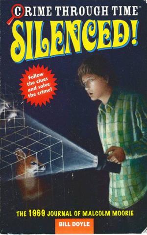 Cover of the book Crime Through Time #3: Silenced! by Barry Lyga