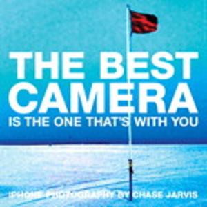 Cover of the book The Best Camera Is The One That's With You by James F. Parker