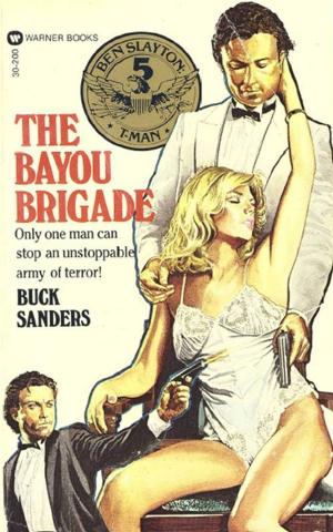 Cover of the book Ben Slayton, T-Man: Bayou Brigade - Book #5 by Sandy James