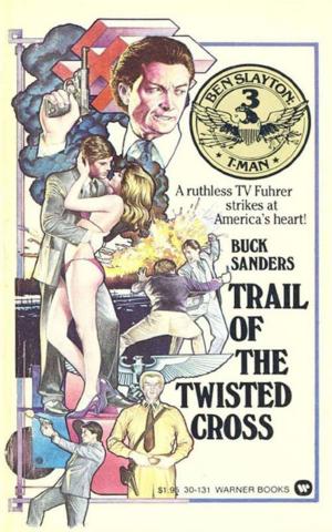 Cover of the book Ben Slayton, T-Man: Trail of the Twisted Cross - Book #3 by Mario Batali, Jim Webster