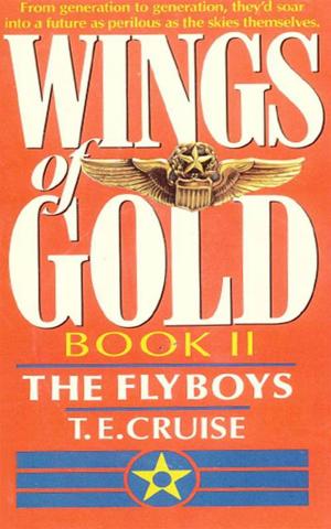 Cover of the book Wings of Gold: The Fly Boys - Book #2 by Joshua Kendall