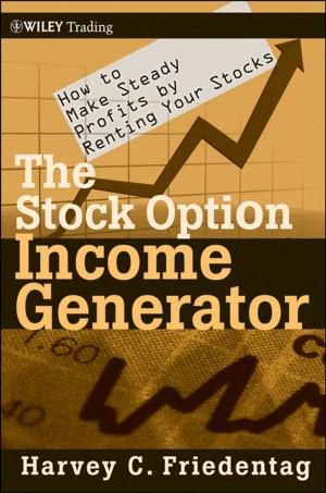 Cover of the book The Stock Option Income Generator by Christopher D. Piros, Jerald E. Pinto