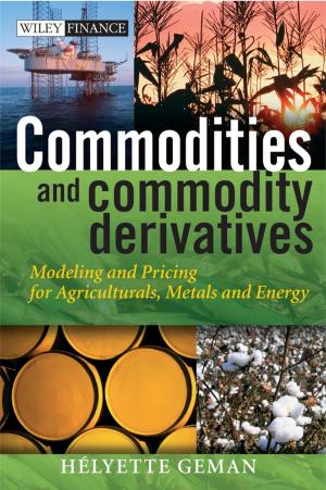 Cover of the book Commodities and Commodity Derivatives by John A. Wiens, Gregory D. Hayward, Hugh D, Safford, Catherine Giffen