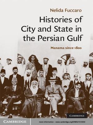 Cover of the book Histories of City and State in the Persian Gulf by 