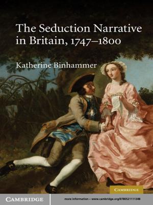 Cover of the book The Seduction Narrative in Britain, 1747–1800 by Kathy Sattem Rygg