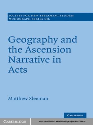 Cover of the book Geography and the Ascension Narrative in Acts by Felice Batlan